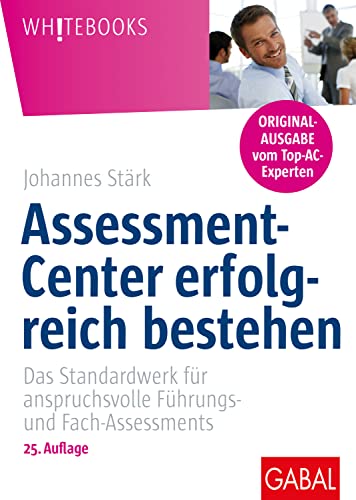 - Kindle-Version - Assessment-Center erfolgreich bestehen: Das Standardwerk für anspruchsvolle Führungs- und Fach-Assessments