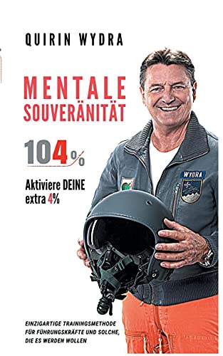 Mentale Souveränität 104%: Aktiviere deine 4%