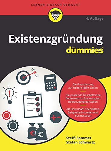 Existenzgründung für Dummies: Die Finanzierung auf sichere Füße stellen. Die passende...