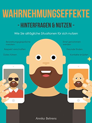 Selbstbewusstsein: Selbstbewusst auftreten - Wahrnehmungseffekte hinterfragen und nutzen: Wie Sie...
