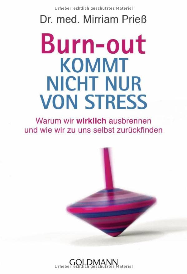 Burn-out kommt nicht nur von Stress: Warum wir wirklich ausbrennen und wie wir zu uns selbst...