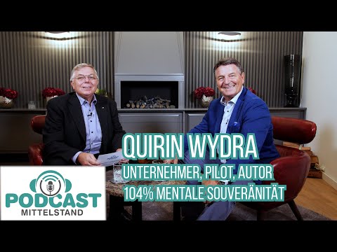 PODCAST Mittelstand | Quirin Wydra - 104% MENTALE SOUVERÄNITÄT